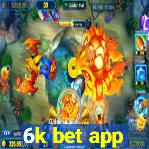 6k bet app